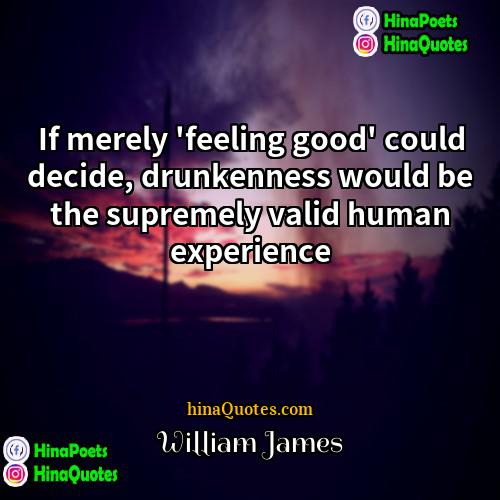 William James Quotes | If merely 